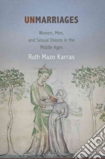 Unmarriages libro in lingua di Karras Ruth Mazo
