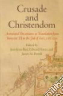 Crusade and Christendom libro in lingua di Bird Jessalynn (EDT), Peters Edward (EDT), Powell James M. (EDT)