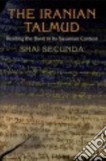 The Iranian Talmud libro in lingua di Secunda Shai
