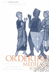 Ordering Medieval Society libro in lingua di Jussen Bernhard (EDT), Selwyn Pamela (TRN)