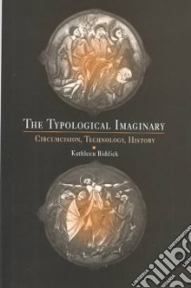 The Typological Imaginary libro in lingua di Biddick Kathleen