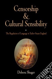 Censorship And Cultural Sensibility libro in lingua di Shuger Debora