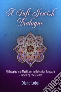 A Sufi-Jewish Dialogue libro in lingua di Lobel Diana