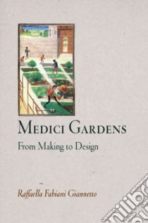 Medici Gardens libro in lingua di Giannetto Raffaella Fabiani