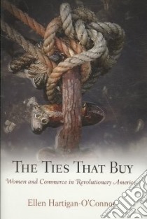The Ties That Buy libro in lingua di Hartigan-o'connor Ellen
