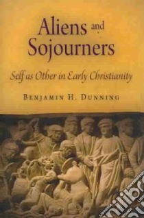Aliens and Sojourners libro in lingua di Dunning Benjamin H.