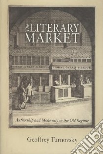 The Literary Market libro in lingua di Turnovsky Geoffrey