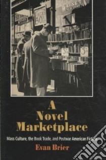 A Novel Marketplace libro in lingua di Brier Evan