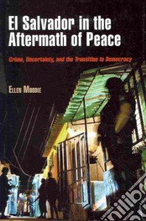 El Salvador in the Aftermath of Peace libro in lingua di Moodie Ellen