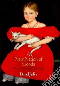 A New Nation of Goods libro in lingua di Jaffee David