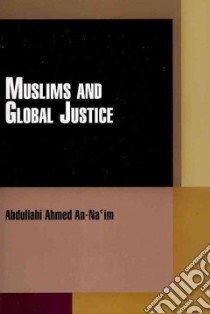 Muslims and Global Justice libro in lingua di An-Naim Abdllahi Ahmed