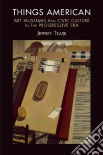Things American libro in lingua di Trask Jeffrey