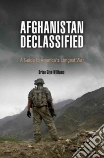 Afghanistan Declassified libro in lingua di Williams Brian Glyn