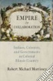 Empire by Collaboration libro in lingua di Morrissey Robert Michael