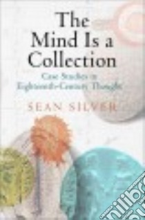 The Mind Is a Collection libro in lingua di Silver Sean