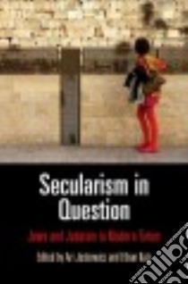 Secularism in Question libro in lingua di Joskowicz Ari (EDT), Katz Ethan B. (EDT)