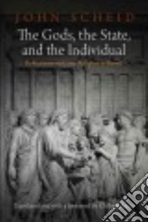 The Gods, the State, and the Individual libro in lingua di Scheid John, Ando Clifford (TRN)