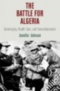The Battle for Algeria libro in lingua di Johnson Jennifer