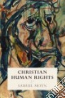 Christian Human Rights libro in lingua di Moyn Samuel