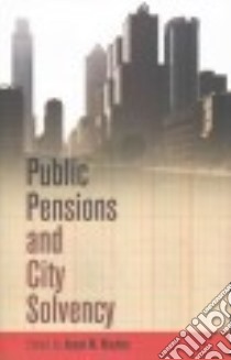 Public Pensions and City Solvency libro in lingua di Wachter Susan M. (EDT)