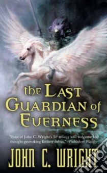 The Last Guardian Of Everness libro in lingua di Wright John C.