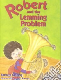 Robert and the Lemming Problem libro in lingua di Seuling Barbara, Brewer Paul (ILT)