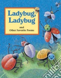 Ladybug, Ladybug and Other Favorite Poems libro in lingua di Cricket Magazine Group