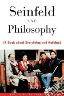 Seinfeld and Philosophy libro in lingua di Irwin William (EDT)