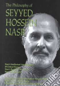 The Philosophy of Seyyed Hossein Nasr libro in lingua di Nasr Seyyed Hossein (EDT), Auxier Randall E. (EDT), Stone Lucian W. (EDT)