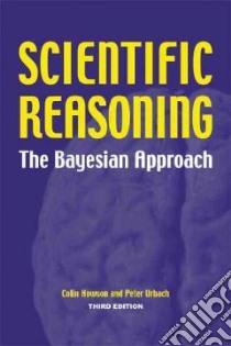 Scientific Reasoning libro in lingua di Howson Colin, Urbach Peter