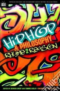 Hip Hop And Philosophy libro in lingua di Darby Derrick (EDT), Shelby Tommie (EDT), West Cornel (FRW)