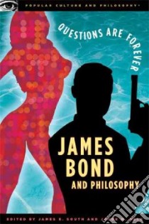 James Bond and Philosophy libro in lingua di Held Jacob M. (EDT), South James B. (EDT)