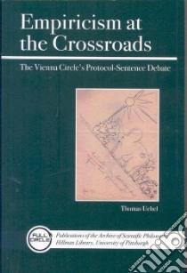 Empiricism at the Crossroads libro in lingua di Uebel Thomas