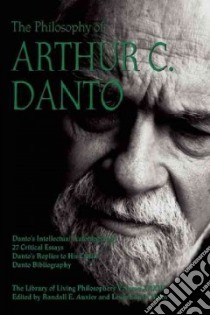 The Philosophy of Arthur C. Danto libro in lingua di Auxier Randall E. (EDT), Hahn Lewis Edwin (EDT)