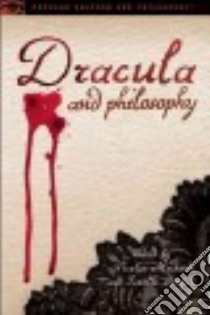 Dracula and Philosophy libro in lingua di Michaud Nicolas (EDT), Pötzsch Janelle (EDT)