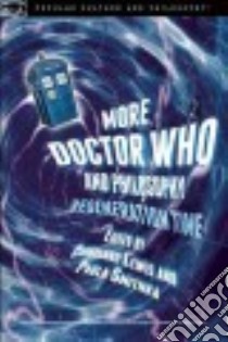 More Doctor Who and Philosophy libro in lingua di Lewis Courtland (EDT), Smithka Paula (EDT)