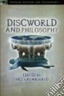 Discworld and Philosophy libro in lingua di Michaud Nicolas (EDT)