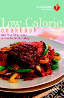 American Heart Association Low-Calorie Cookbook libro in lingua di American Heart Association