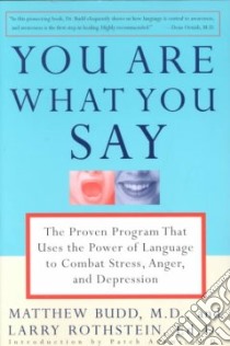 You Are What You Say libro in lingua di Budd Matthew M.D., Rothstein Larry
