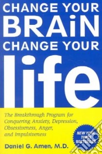 Change Your Brain, Change Your Life libro in lingua di Amen Daniel G.