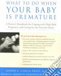 What to Do When Your Baby Is Premature libro in lingua di Garcia-Prats Joseph, Hornfischer Sharon G.