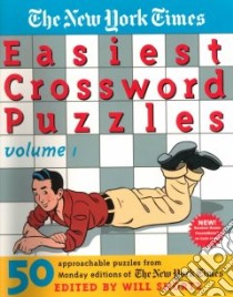 The New York Times Easiest Crossword Puzzles libro in lingua di Shortz Will (EDT)