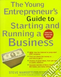 The Young Entrepreneur's Guide to Starting and Running a Business libro in lingua di Mariotti Steve, Desalvo Debra, Towle Tony