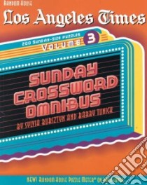 Los Angeles Times Sunday Crossword Omnibus libro in lingua di Bursztyn Sylvia (EDT), Tunick Barry (EDT)