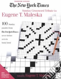 The New York Times Sunday Crossword Tribute to Eugene T. Maleska libro in lingua di Not Available (NA)