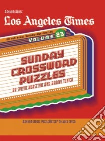 Los Angeles Times Sunday Crossword Puzzles libro in lingua di Bursztyn Sylvia (EDT), Tunick Barry (EDT)