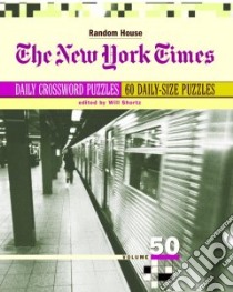 The New York Times Daily Crossword Puzzles libro in lingua di Shortz Will (EDT)