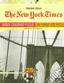 The New York Times Sunday Crossword Puzzles libro in lingua di Shortz Will (EDT)