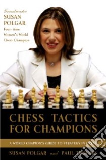 Chess Tactics for Champions libro in lingua di Polgar Susan, Truong Paul, Truong Hoainhan