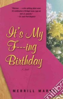It's My F---Ing Birthday libro in lingua di Markoe Merrill